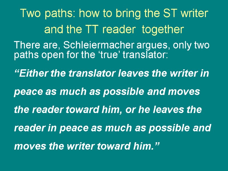 Two paths: how to bring the ST writer and the TT reader  together